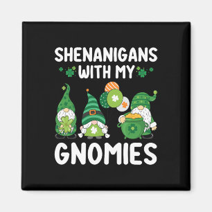 Shenanigans With My Gnomies Happy Saint Patricks D Magnet