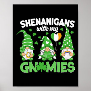 Shenanigans With My Gnomies Happy St Patricks Day Poster