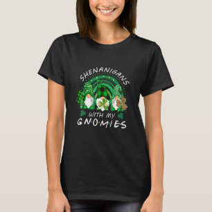 Shenanigans With My Gnomies St Patrick S Lucky Rai T-Shirt