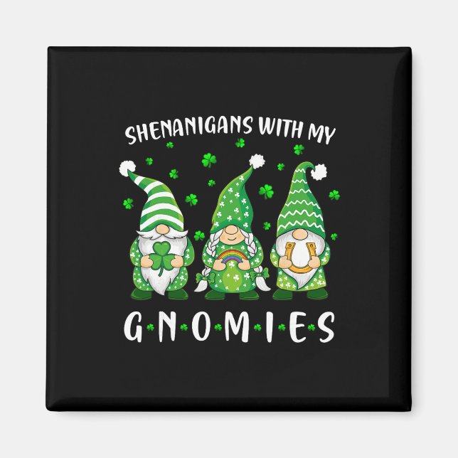 Shenanigans With My Gnomies St Patricks Day Gnome  Magnet (Front)