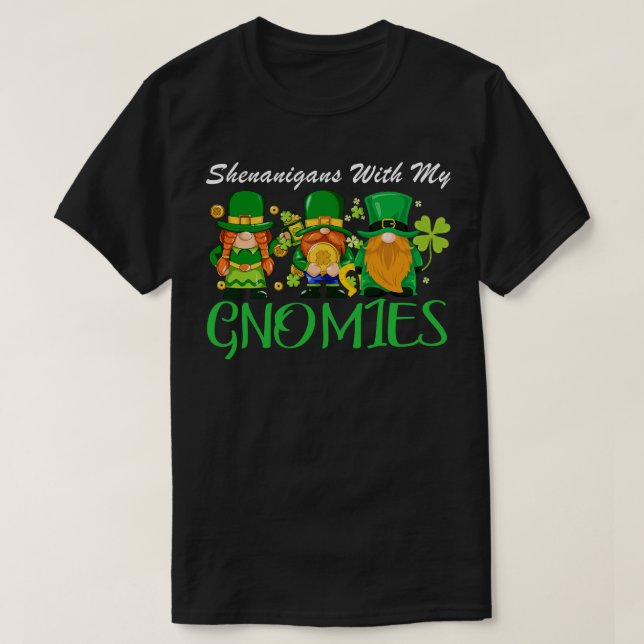 Shenanigans With My Gnomies St Patricks Day Gnome  T-Shirt (Design Front)