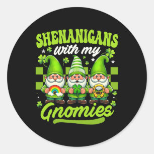 Shenanigans With My Gnomies St Patricks Day Gnomes Classic Round Sticker
