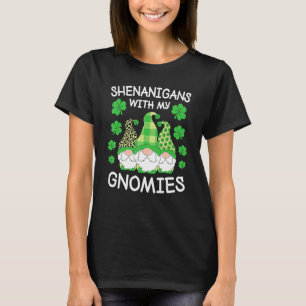 Shenanigans With My Gnomies St Patricks Day Gnomes T-Shirt