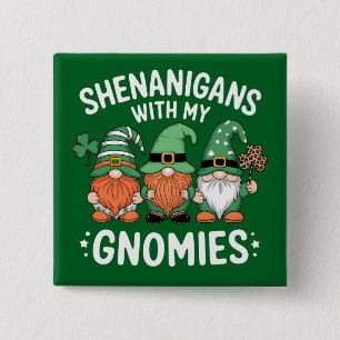Shenanigans With My Gnomies St Patrick's Day Irish 2 Inch Square Button