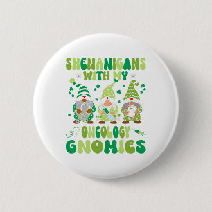 Shenanigans With My Oncology Nurse Gnomies St. Pat 2 Inch Round Button