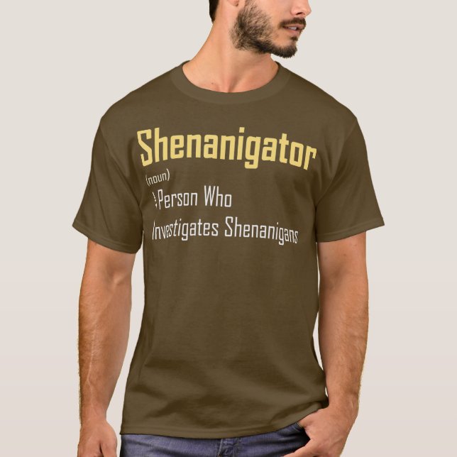 Shenanigator Dictionary Definition Funny St Day T-Shirt (Front)