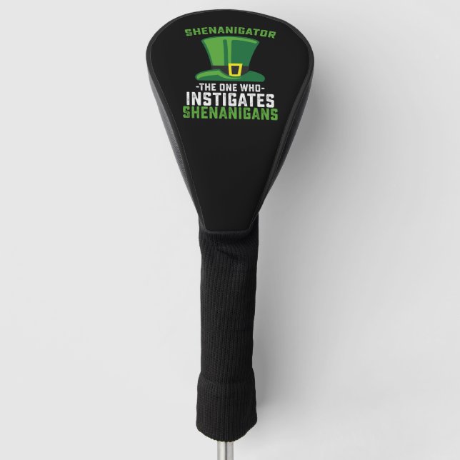 Shenanigator The One Who Instigates Shenanigans Golf Head Cover (Front)