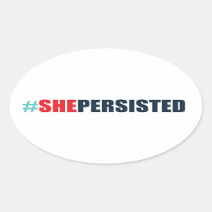 #shepersisted oval sticker