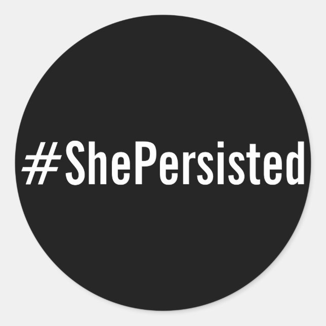 #ShePersisted, white text on black stickers (Front)