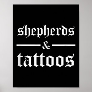 Shepherds And Tattoos Funny Tattooed Dog Owner She Poster