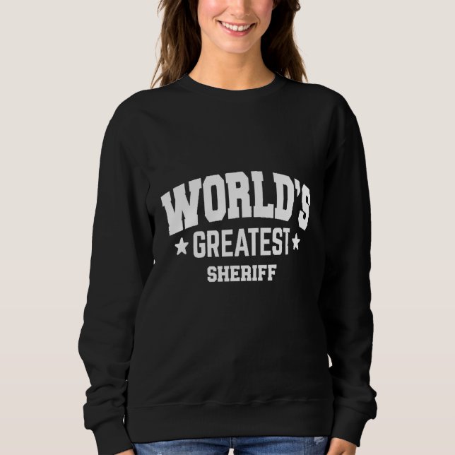 Sheriff World's Greatest 2nd Décor Theme Sweatshirt (Front)