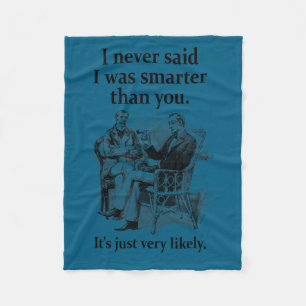 Sherlock Holmes I Never Said I Was Smarter Funny  Fleece Blanket