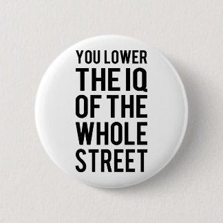 Sherlock - iq you to lower the pf the whole street 2 inch round button