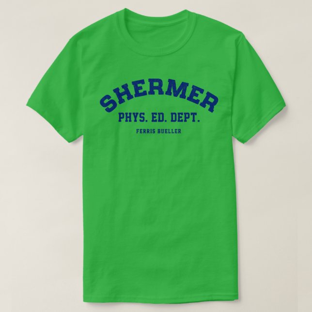 Shermer Phys Ed Dept Ferris Bueller T-Shirt (Design Front)