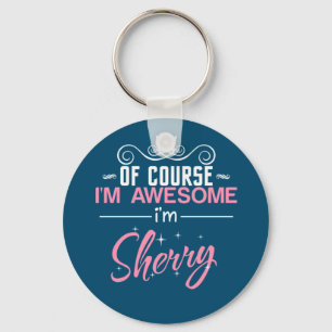Sherry Of Course I'm Awesome I'm Sherry Name Keychain