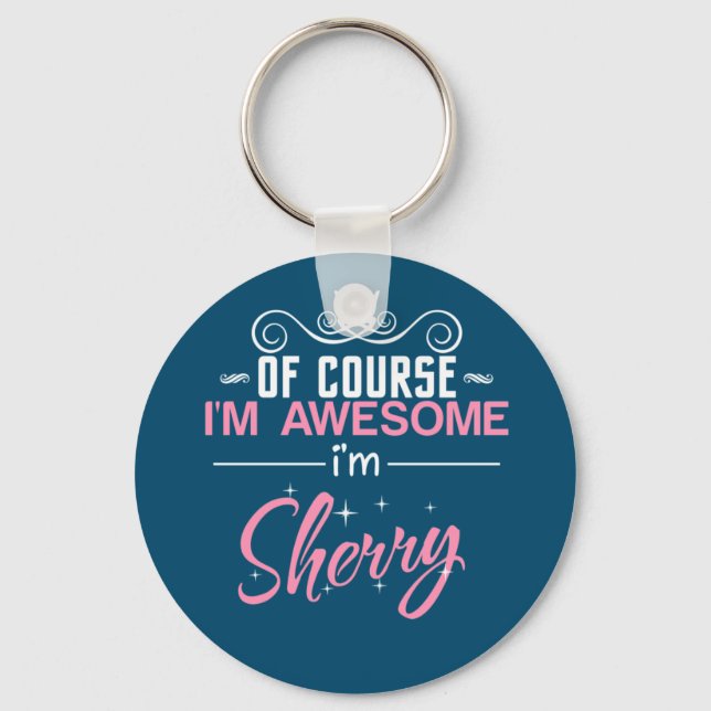 Sherry Of Course I'm Awesome I'm Sherry Name Keychain (Front)