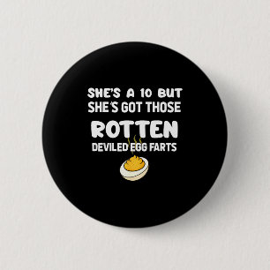 She's A 10 But She Got Those Rotten Deviled Egg Fa 2 Inch Round Button