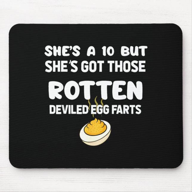 She's A 10 But She Got Those Rotten Deviled Egg Fa Mouse Pad (Front)