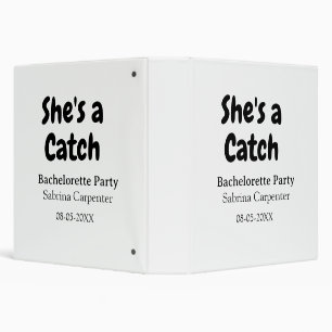 She's a catch bachelorette party name date simple  binder