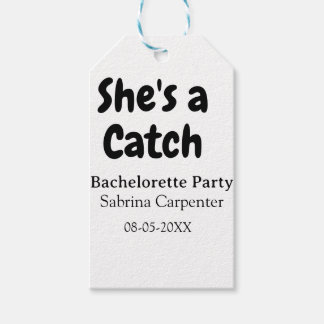 She's a catch bachelorette party name date simple  gift tags