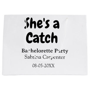 She's a catch bachelorette party name date simple  large gift bag