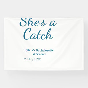 She's a catch bachelorette weekend name blue date  banner