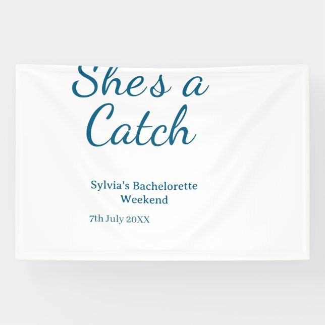 She's a catch bachelorette weekend name blue date  banner (Horizontal)