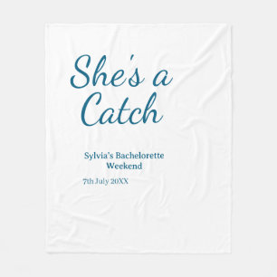 She's a catch bachelorette weekend name blue date fleece blanket