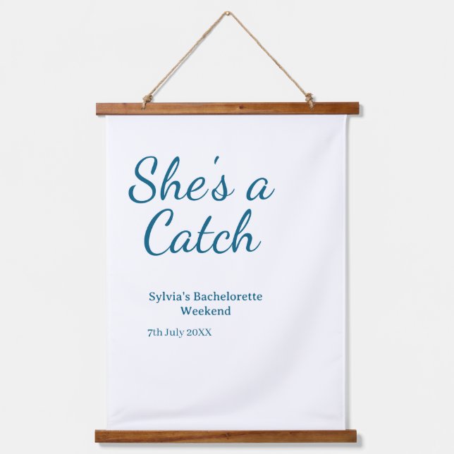 She's a catch bachelorette weekend name blue date  hanging tapestry (Front)