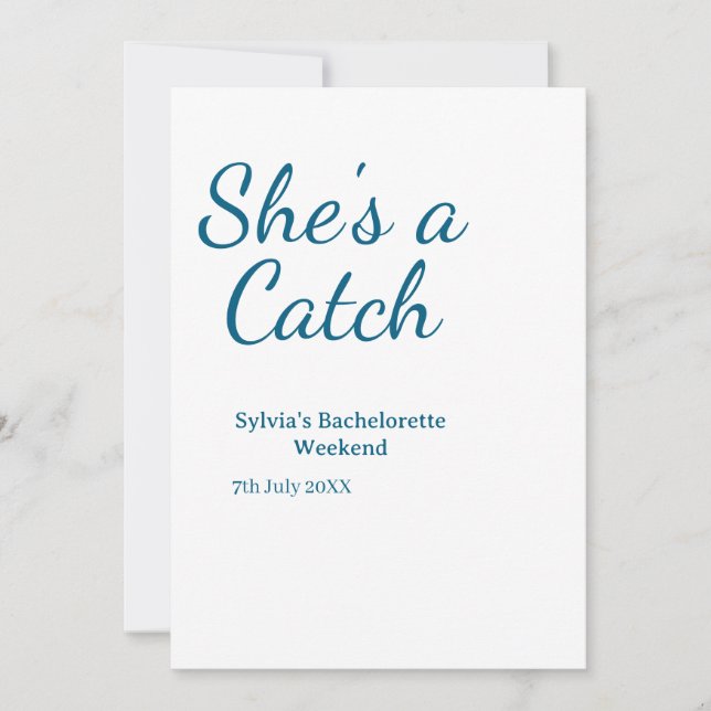 She's a catch bachelorette weekend name blue date  invitation (Front)