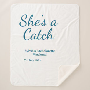 She's a catch bachelorette weekend name blue date  sherpa blanket