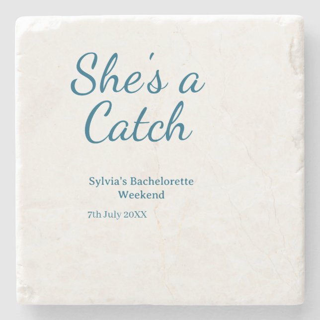 She's a catch bachelorette weekend name blue date  stone coaster (Front)