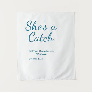 She's a catch bachelorette weekend name blue date  tapestry