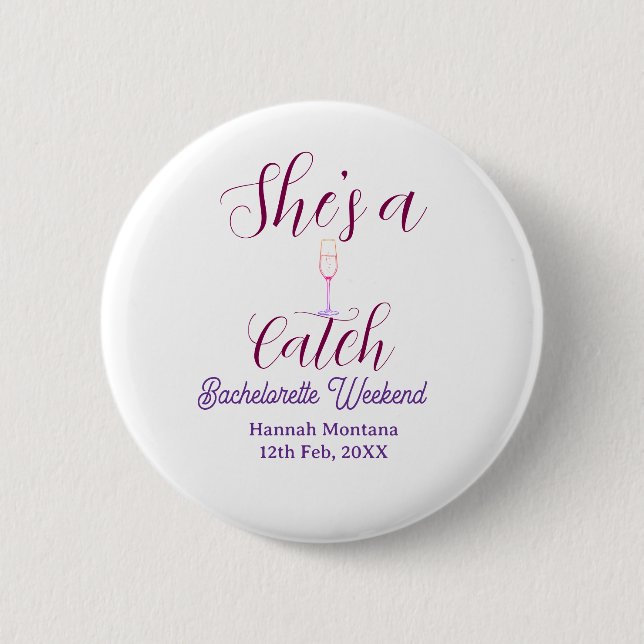 She's a catch champagne bottle bachelorette weeken 2 inch round button (Front)