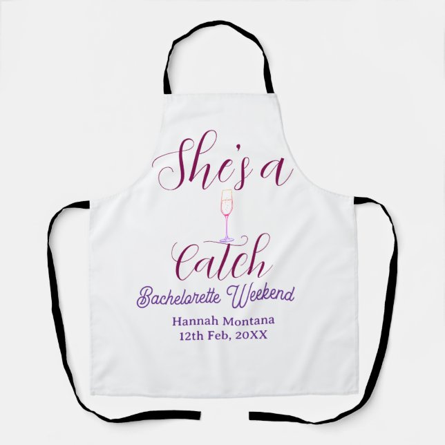 She's a catch champagne bottle bachelorette weeken apron (Front)