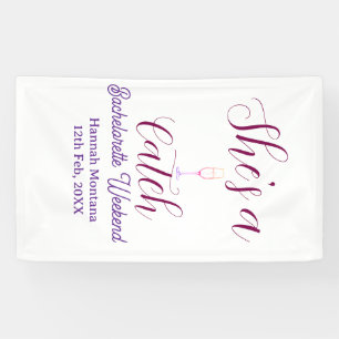 She's a catch champagne bottle bachelorette weeken banner