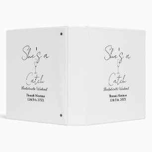 She's a catch champagne bottle bachelorette weeken binder