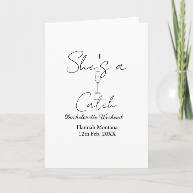 She's a catch champagne bottle bachelorette weeken card (Front)