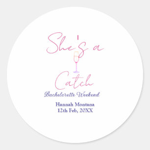She's a catch champagne bottle bachelorette weeken classic round sticker