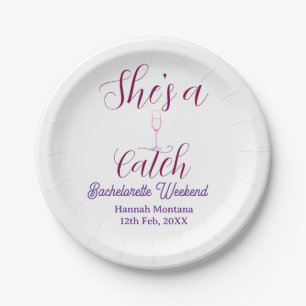 She's a catch champagne bottle bachelorette weeken paper plate
