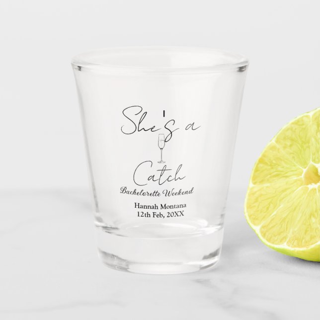 She's a catch champagne bottle bachelorette weeken shot glass (Front)