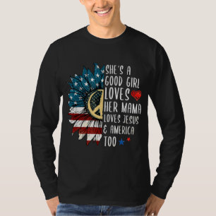 She's A Good Girl Loves Her Mama Jesus & America T T-Shirt