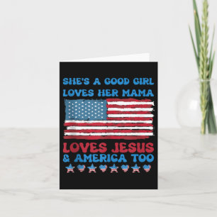 Shes A Good Girl Loves Her Mama Jesus &amp; Americ Card