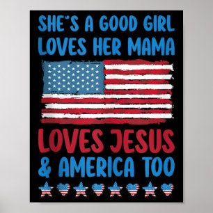Shes A Good Girl Loves Her Mama Jesus & Americ Poster