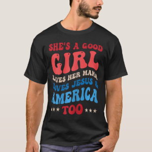 She's A Good Girl Loves Her Mama Jesus And America T-Shirt