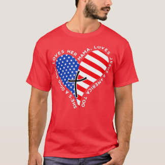 Shes A Good Girl Loves Her Mama Jesus And America T-Shirt