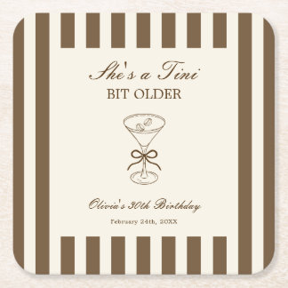 She's A Tini Bit Older Coffee Martini Birthday Square Paper Coaster