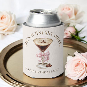 She's a Tini Bit Older Espresso Martini Birthday Can Cooler