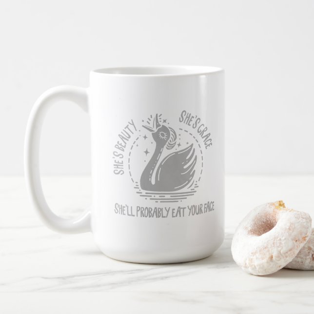 She's Beauty She's Grace Funny Sarcastic Swan  Coffee Mug (With Donut)