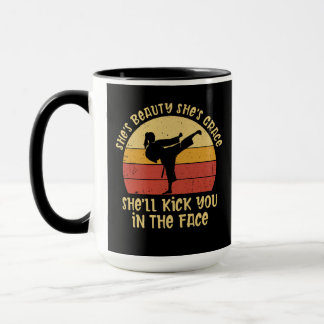 She's Beauty She's Grace She'll Kick You In The Fa Mug